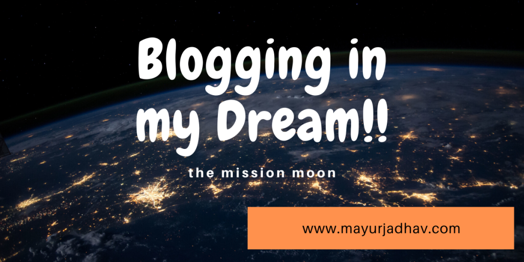 Blogging in my Dream - the Mission Moon